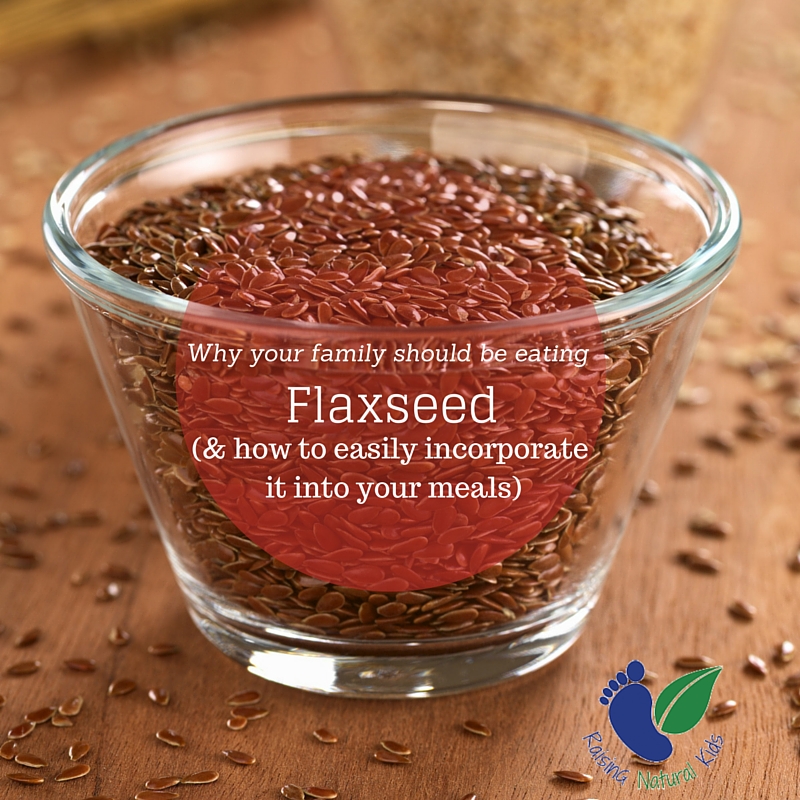 Why Your Family Should Be Eating Flaxseed